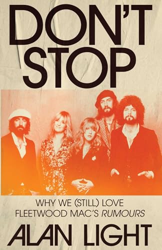Don't Stop: Why We (Still) Love Fleetwood Mac's Rumours