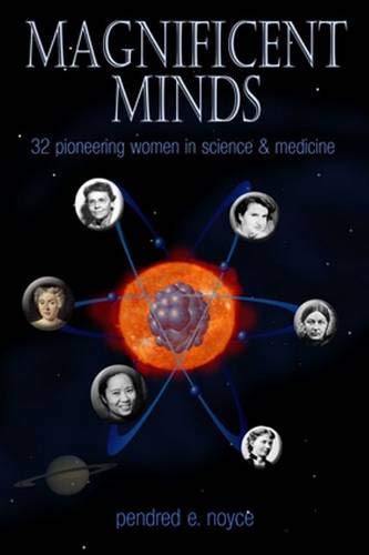Magnificent Minds: 16 Pioneering Women in Science and Medicine