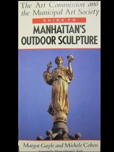 Art Commission and the Municipal Art Society Guide to Manhattan's Outdoor Sculpture