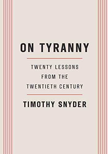 On Tyranny: Twenty Lessons from the Twentieth Century