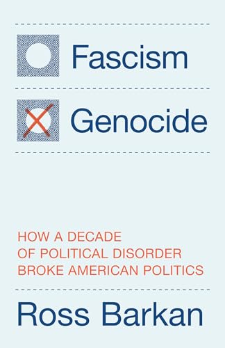 Fascism or Genocide: How a Decade of Political Disorder Broke American Politics