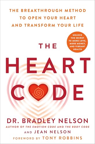 The Heart Code: The Breakthrough Method to Open Your Heart and Transform Your Life