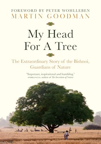 My Head for a Tree: The Extraordinary Story of the Bishnoi, Guardians of Nature