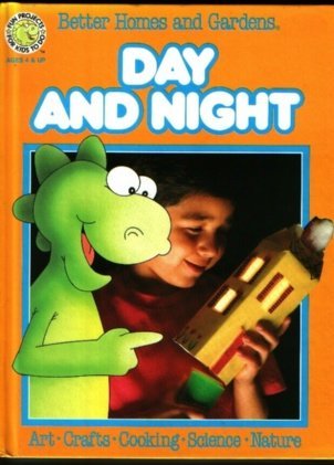 Better Homes and Gardens Day and Night (Fun-to-do Project Books)