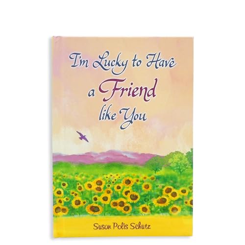 I'm Lucky to Have a Friend like You by Susan Polis Schutz — Sentimental Gift Book About Friendship for a Holiday, Birthday, or Thinking of You from Blue Mountain Arts