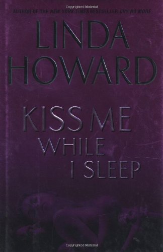 Kiss Me While I Sleep (Howard, Linda)