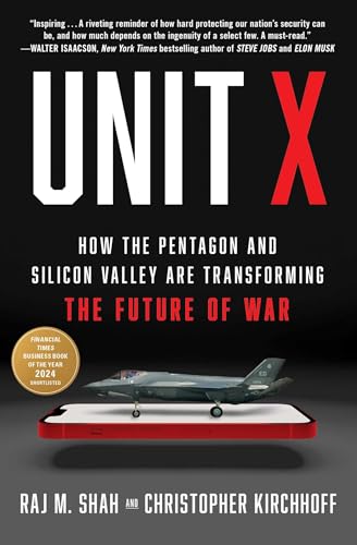 Unit X: How the Pentagon and Silicon Valley Are Transforming the Future of War