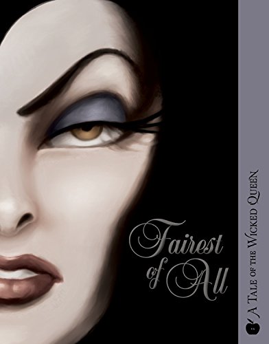Fairest of All: A Tale of the Wicked Queen (Villains)