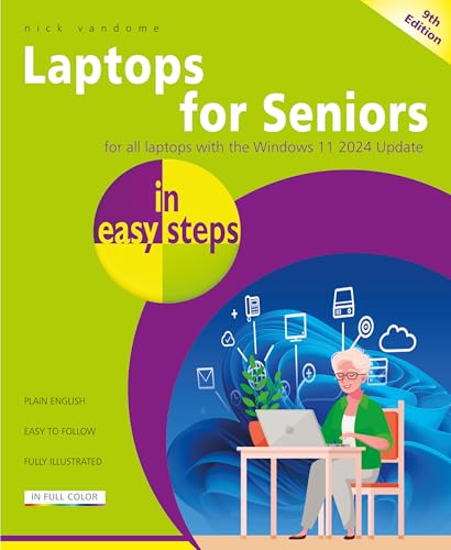 Laptops for Seniors in easy steps, 9th edition: Covers all laptops with the Windows 11 2024 Update
