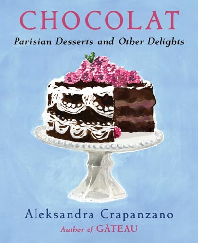 Chocolat: Parisian Desserts and Other Delights (Essential Parisian Recipes)