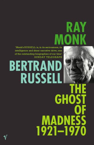 Bertrand Russell: The Ghost of Madness 1921-70