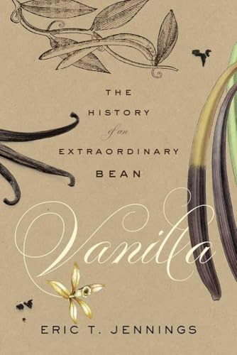 Vanilla: The History of an Extraordinary Bean