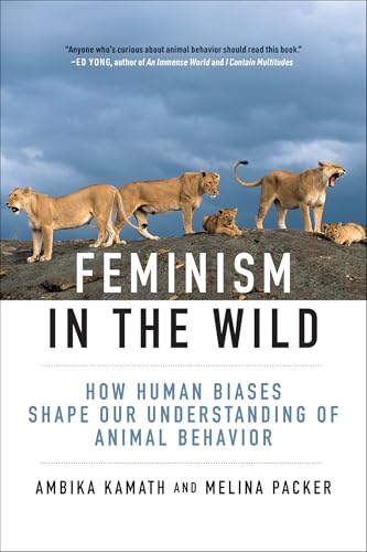 Feminism in the Wild: How Human Biases Shape Our Understanding of Animal Behavior