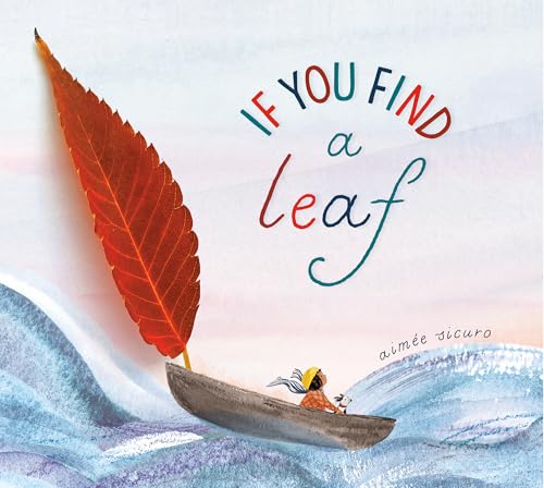If You Find a Leaf (If You Find a Treasure Series)
