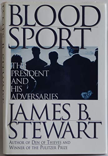 Blood Sport: The President and His Adversaries