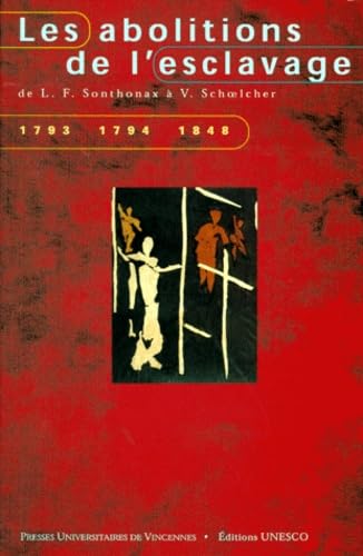 Abolitions de l'esclavage 1793-1794-1948 (Les) (SANS COLL - UNESCO)