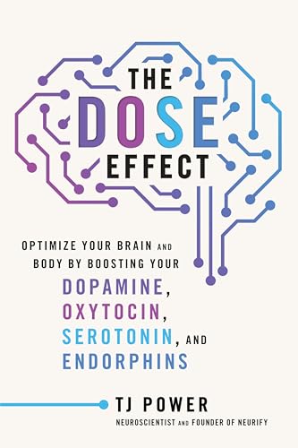 The DOSE Effect: An Inspiring Self-Healing Guide About the Mind-Body-Hormonal Connection, Perfect for Winter 2025, Achieve Wellness and Happiness with Practical Techniques!