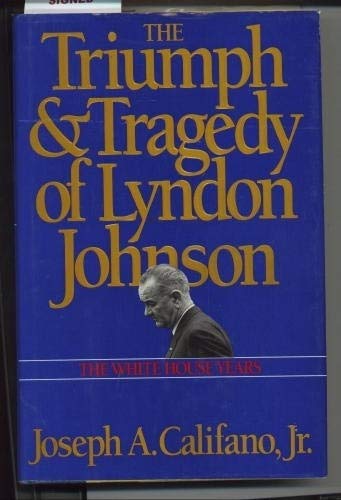 Triumph and Tragedy of Lyndon Johnson: White House Years
