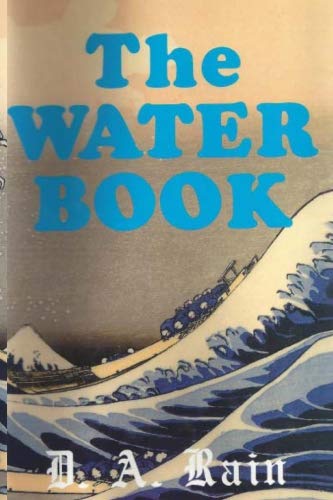 The Water Book: A Compendium of Facts and Fables for the Modern Reader