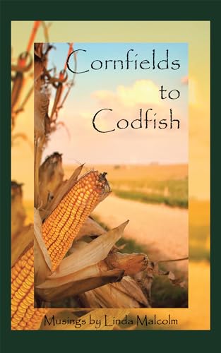 Cornfields to Codfish: Musings