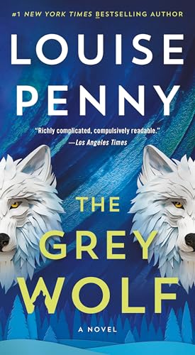 The Grey Wolf: A Novel (Chief Inspector Gamache Novel, 19)