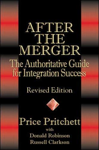 After the Merger: The Authoritative Guide for Integration Success, Revised Edition