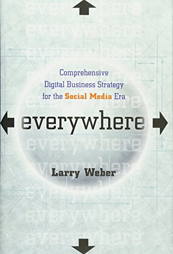 Everywhere: Comprehensive Digital Business Strategy for the Social Media Era
