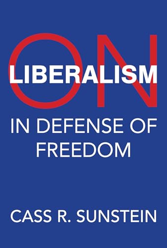 On Liberalism: In Defense of Freedom
