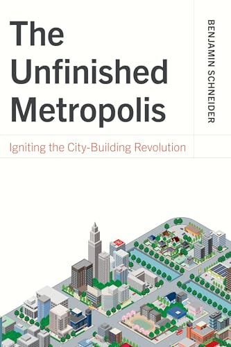 The Unfinished Metropolis: Igniting the City-Building Revolution