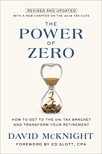The Power of Zero, Revised and Updated: How to Get to the 0% Tax Bracket and Transform Your Retirement