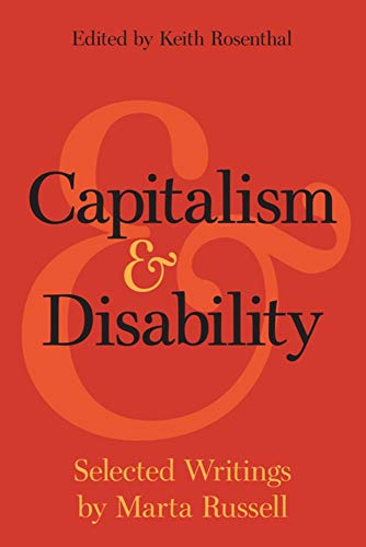 Capitalism and Disability: Selected Writings by Marta Russell