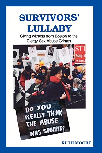 Survivors' Lullaby: Giving witness from Boston to the Clergy Sex Abuse Crimes