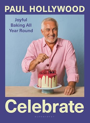 Celebrate: Joyful Baking All Year Round
