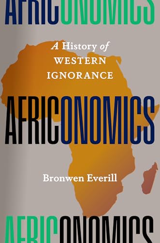 Africonomics: A History of Western Ignorance