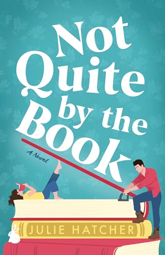 Not Quite by the Book: A Novel