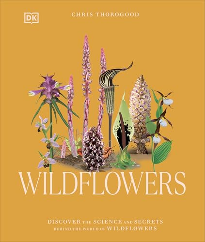 Wildflowers: Discover the Science and Secrets Behind the World of Wildflowers