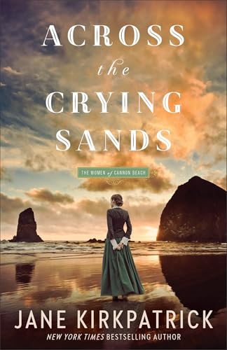 Across the Crying Sands: (Inspirational Pioneer Historical Women’s Fiction Set in the Pacific Northwest)