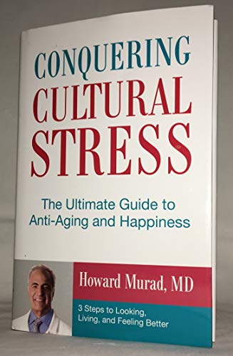 Conquering Cultural Stress: The Ultimate Guide to Anti-Aging and Happiness