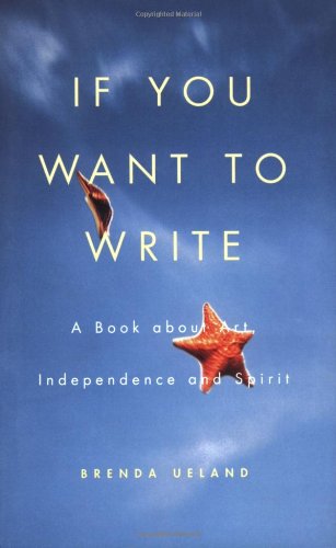 If You Want to Write: A Book about Art, Independence and Spirit