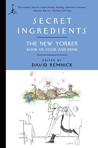 Secret Ingredients: The New Yorker Book of Food and Drink (Modern Library Paperbacks)