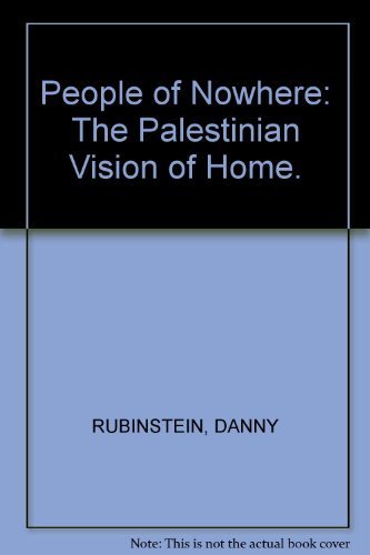 People of Nowhere: The Palestinian Vision of Home