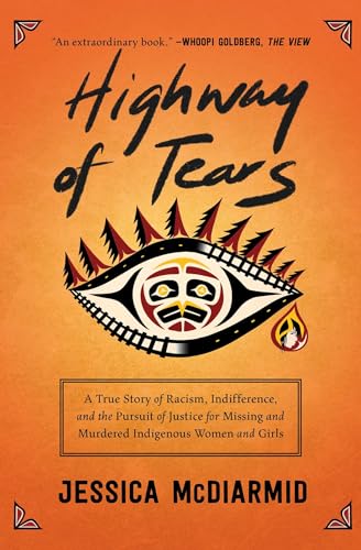 Highway of Tears: A True Story of Racism, Indifference, and the Pursuit of Justice for Missing and Murdered Indigenous Women and Girls