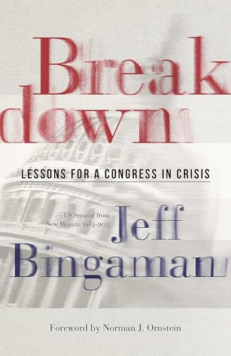 Breakdown: Lessons for a Congress in Crisis