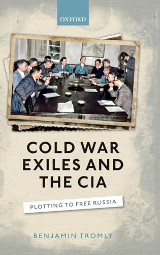 Cold War Exiles and the CIA: Plotting to Free Russia