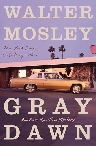 Gray Dawn: An Easy Rawlins Mystery (Easy Rawlins, 17)
