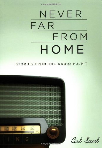 Never Far from Home: Stories from the Radio Pulpit