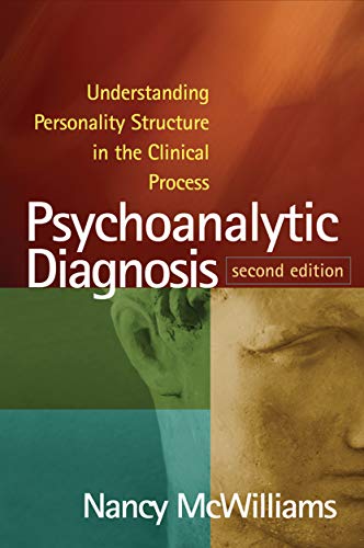 Psychoanalytic Diagnosis, Second Edition: Understanding Personality Structure in the Clinical Process