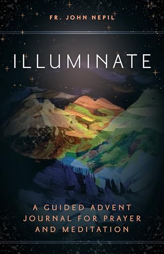 Illuminate: A Guided Advent Journal for Prayer and Meditation