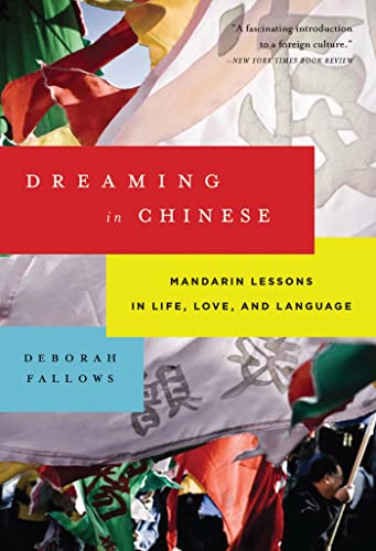 Dreaming in Chinese: Mandarin Lessons in Life, Love, and Language by Fallows, Deborah (2011) Paperback