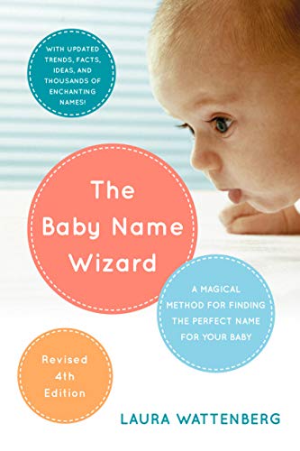 The Baby Name Wizard, Revised 3rd Edition: A Magical Method for Finding the Perfect Name for Your Baby